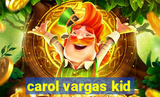 carol vargas kid